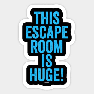 This Escape Room is Huge! Sticker